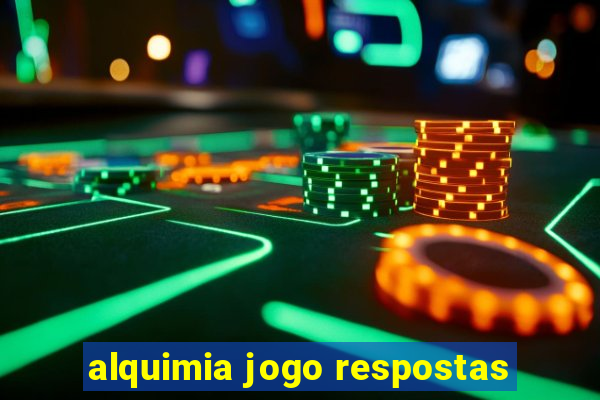 alquimia jogo respostas